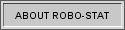 ABOUT ROBO-STAT